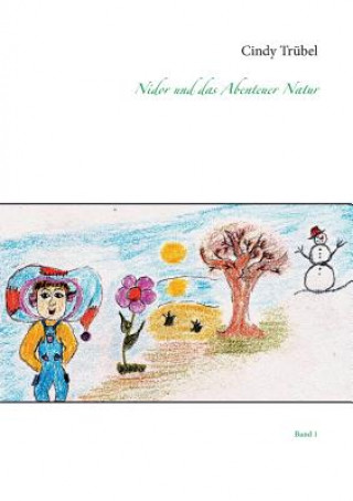 Kniha Nidor und das Abenteuer Natur Cindy Trübel