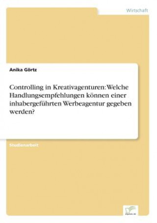 Kniha Controlling in Kreativagenturen Anika Görtz