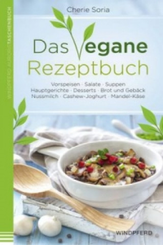 Kniha Das vegane Rezeptbuch Cherie Soria