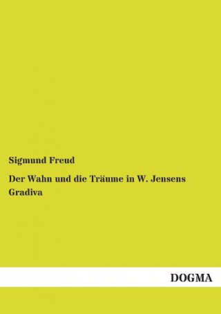 Книга Der Wahn und die Träume in W. Jensens Gradiva Sigmund Freud