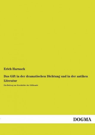 Buch Das Gift in der dramatischen Dichtung und in der antiken Literatur Erich Harnack