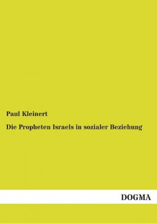 Kniha Die Propheten Israels in sozialer Beziehung Paul Kleinert