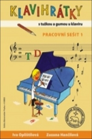 Книга Klavihrátky - s tužkou a gumou u klavíru - pracovní sešit 1 Iva Oplištilová