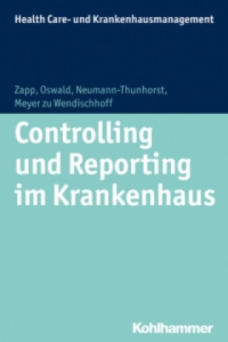 Kniha Controlling und Reporting im Krankenhaus Winfried Zapp