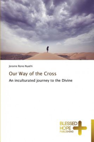 Könyv Our Way of the Cross Jerome Rono Nyathi