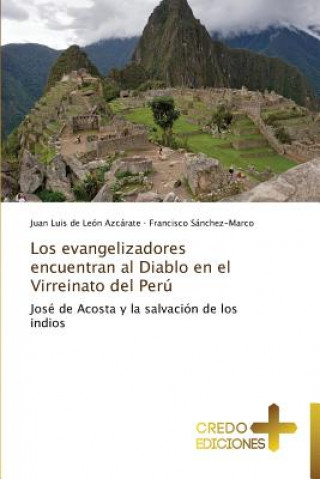 Carte Evangelizadores Encuentran Al Diablo En El Virreinato del Peru Juan Luis de León Azcárate