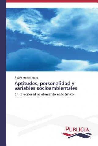 Książka Aptitudes, personalidad y variables socioambientales Álvaro Muelas Plaza