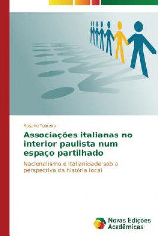 Knjiga Associacoes italianas no interior paulista num espaco partilhado Rosane Teixeira