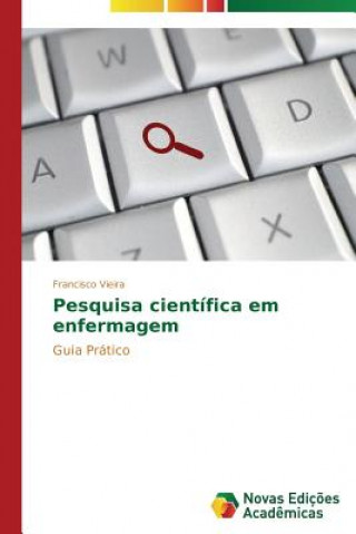 Könyv Pesquisa cientifica em enfermagem Francisco Vieira