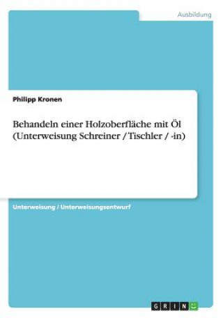 Carte Behandeln einer Holzoberfläche mit Öl (Unterweisung Schreiner / Tischler / -in) Philipp Kronen