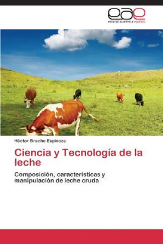 Knjiga Ciencia y Tecnologia de la leche Héctor Bracho Espinoza