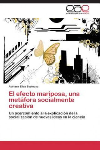 Könyv efecto mariposa, una metafora socialmente creativa Adriana Elisa Espinosa