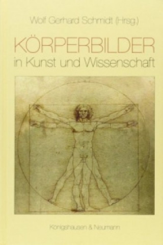 Könyv Körperbilder in Kunst und Wissenschaft Wolf Gerhard Schmidt