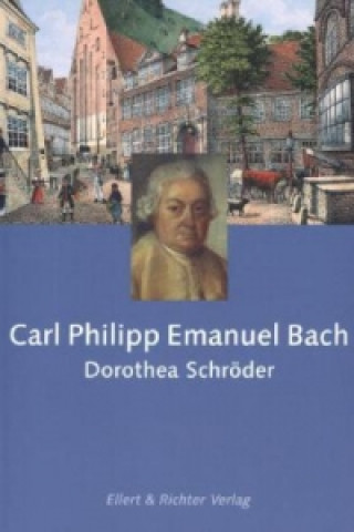 Kniha Carl Philipp Emanuel Bach Dorothea Schröder