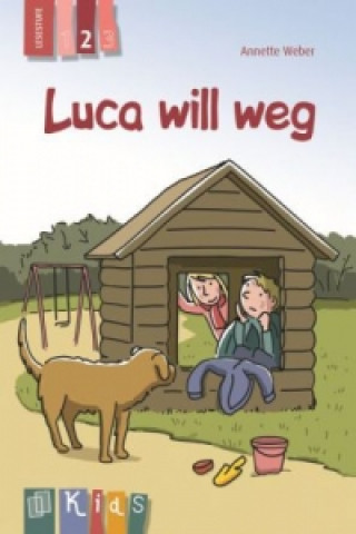 Kniha Luca will weg - Lesestufe 2 Annette Weber