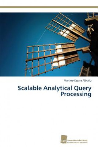 Knjiga Scalable Analytical Query Processing Martina-Cezara Albutiu