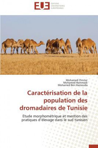Könyv Caract risation de la Population Des Dromadaires de Tunisie Mohamed Chniter