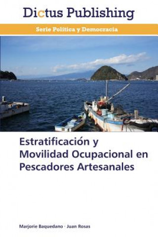 Könyv Estratificacio&#769;n y Movilidad Ocupacional en Pescadores Artesanales Marjorie Baquedano