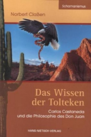 Kniha Das Wissen der Tolteken Norbert Classen