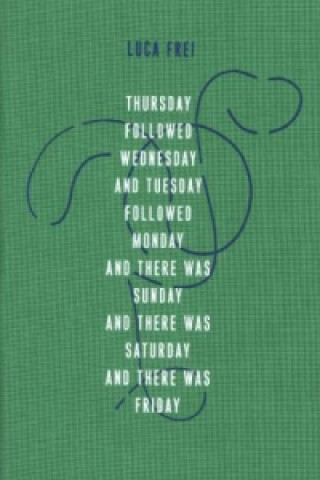 Buch Thursday followed Wednesday and Tuesday followed Monday and there was Sunday... Fanny Gonella