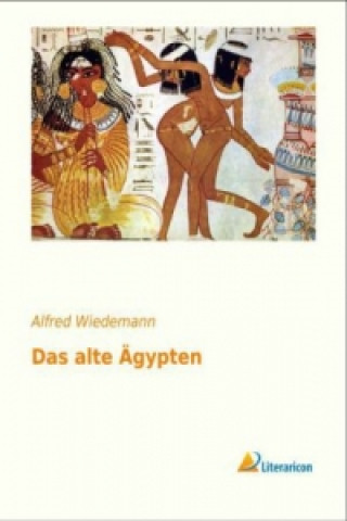Βιβλίο Das alte Ägypten Alfred Wiedemann