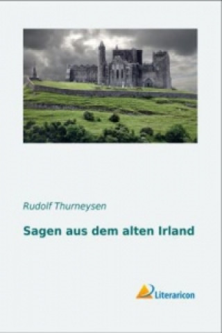 Carte Sagen aus dem alten Irland Rudolf Thurneysen