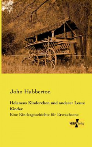 Carte Helenens Kinderchen und anderer Leute Kinder John Habberton
