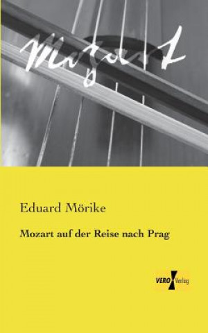 Kniha Mozart auf der Reise nach Prag Eduard Mörike