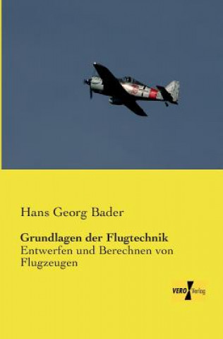 Könyv Grundlagen der Flugtechnik Hans Georg Bader