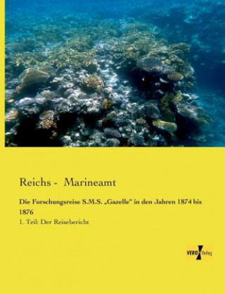 Książka Forschungsreise S.M.S. "Gazelle in den Jahren 1874 bis 1876 Reichs - Marineamt