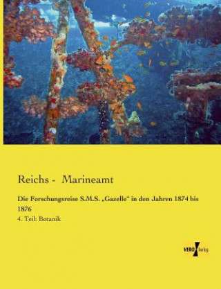Kniha Forschungsreise S.M.S. "Gazelle in den Jahren 1874 bis 1876 Reichs - Marineamt