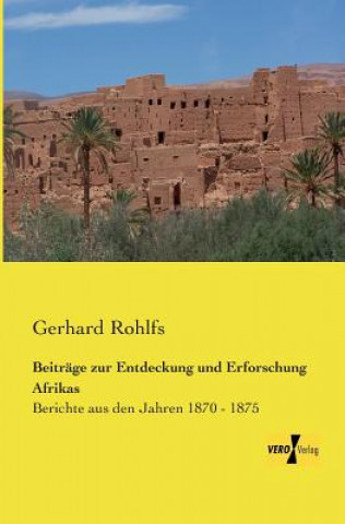 Carte Beitrage zur Entdeckung und Erforschung Afrikas Gerhard Rohlfs