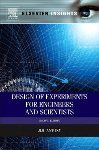 Kniha Design of Experiments for Engineers and Scientists Jiju Antony
