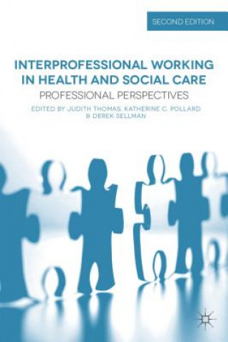 Könyv Interprofessional Working in Health and Social Care Judith Thomas