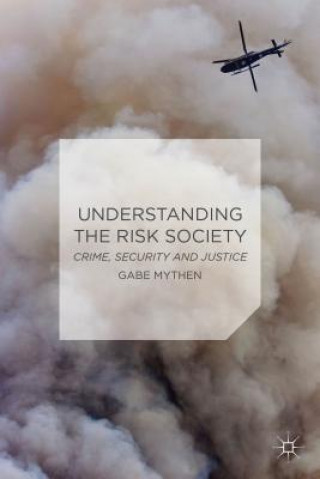 Kniha Understanding the Risk Society Gabriel Mythen