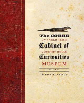 Kniha Cobbe Cabinet of Curiosities Arthur MacGregor