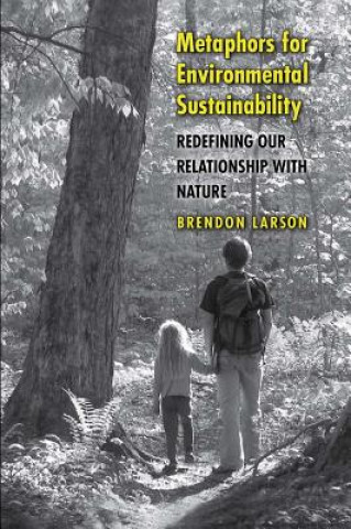 Knjiga METAPHORS FOR ENVIR SUSTAINABILITY Brendon Larson