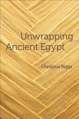 Kniha Unwrapping Ancient Egypt Christina Riggs