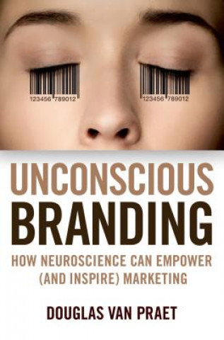 Kniha Unconscious Branding Praet Douglas Van