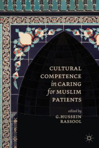 Книга Cultural Competence in Caring for Muslim Patients G Hussein Rassool