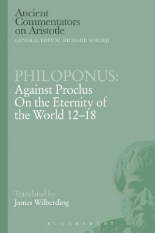 Kniha Philoponus: Against Proclus on the Eternity of the World 12-18 Philoponus