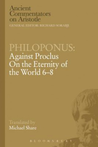 Knjiga Philoponus: Against Proclus On the Eternity of the World 6-8 Philoponus