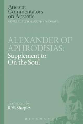 Könyv Alexander of Aphrodisias: Supplement to On the Soul Alexander of Aphrodisias