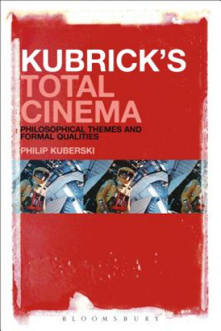 Buch Kubrick's Total Cinema Philip Kuberski