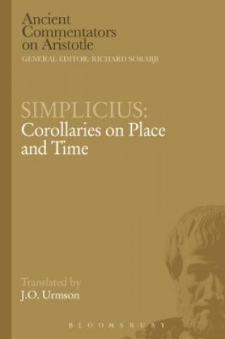 Könyv Simplicius: Corollaries on Place and Time J O Urmson