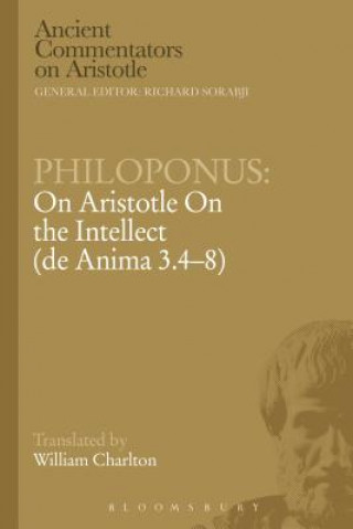 Carte Philoponus: On Aristotle On the Intellect (de Anima 3.4-8) William Charlton