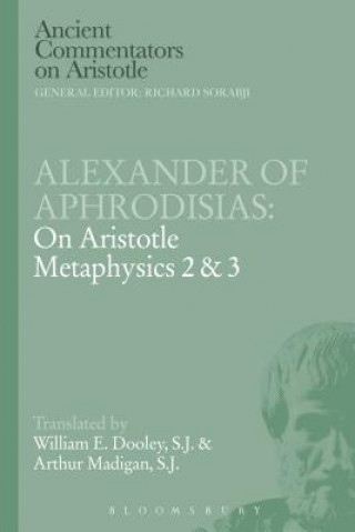 Kniha Alexander of Aphrodisias: On Aristotle Metaphysics 2&3 Arthur (S. J.) Madigan