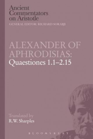 Carte Alexander of Aphrodisias: Quaestiones 1.1-2.15 R W Sharples