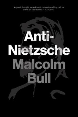 Kniha Anti-Nietzsche Malcolm Bull