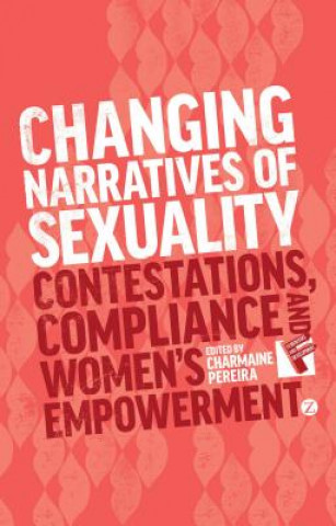 Kniha Changing Narratives of Sexuality Charmaine Pereira